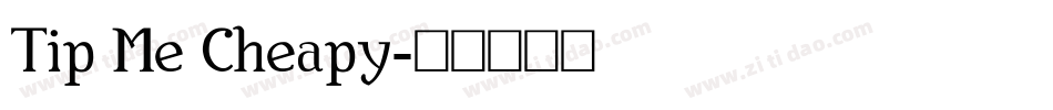 Tip Me Cheapy字体转换